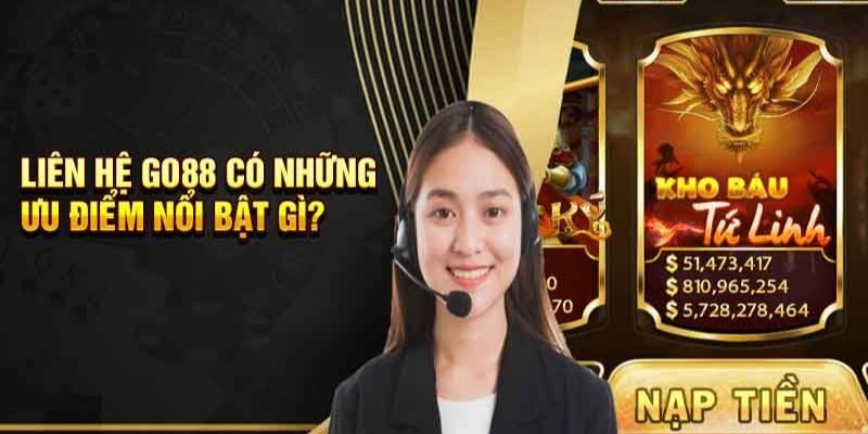 Điểm cộng khi liên hệ Go88