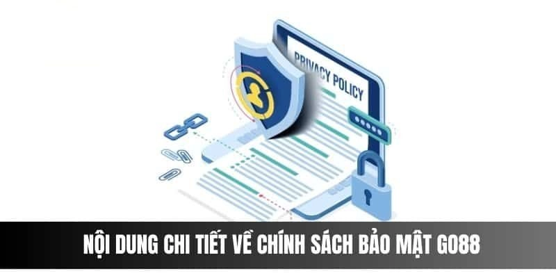 Nội dung chính sách bảo mật Go88